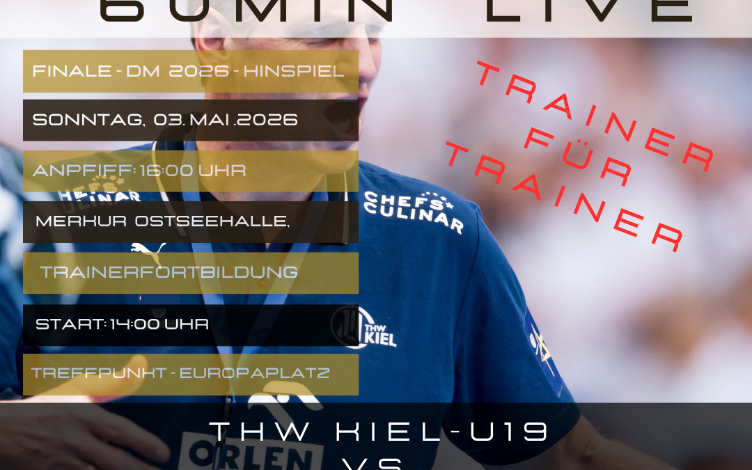 60min Live in Kiel – C-/B-Lizenz Fortbildung beim DM-Finale der A-Jugend in Kiel